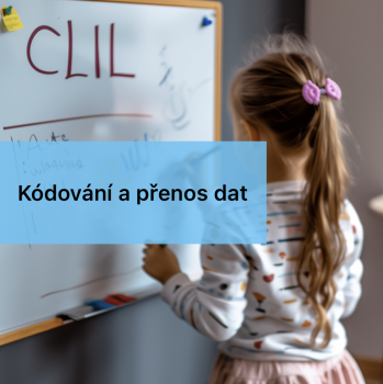 CLIL: Kódování a přenos dat